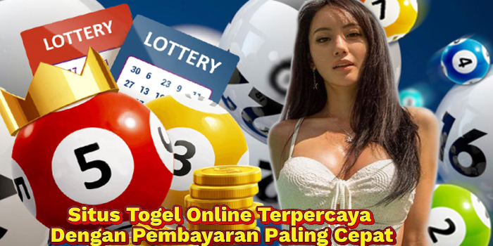 Situs Togel Online Terpercaya Dengan Pembayaran Paling Cepat